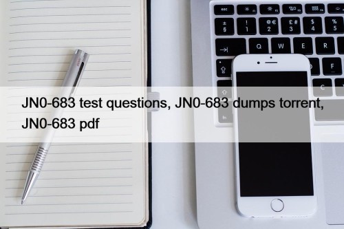 JN0-683 test questions, JN0-683 dumps torrent, JN0-683 pdf