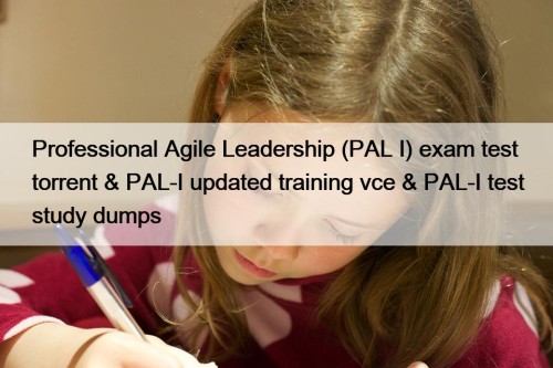 Professional Agile Leadership (PAL I) exam test torrent ...