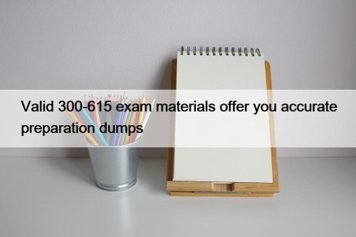 Valid 300-615 exam materials offer you accurate preparation ...